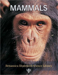 Britannica Illustrated Science Library: Mammals