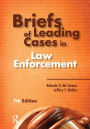 Briefs of Leading Cases in Law Enforcement / Edition 7