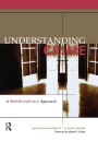 Understanding Crime: A Multidisciplinary Approach / Edition 1