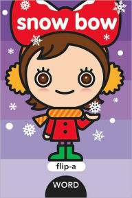 Snow Bow (Flip-A-Word Series)