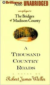 A Thousand Country Roads: An Epilogue to the Bridges of Madison County