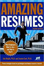 Amazing Resumes: What Employers Want to See-And How to Say It