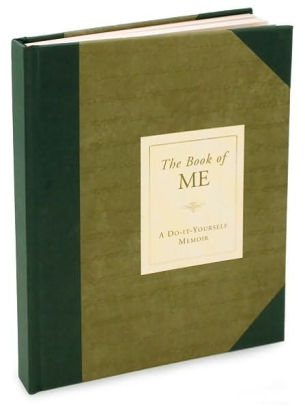 Book of ME: A Do-It-Yourself Memoir