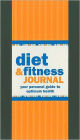 Diet and Fitness Journal: Your Personal Guide to Optimum Health