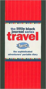 The Little Black Travel Journal: The Sophisticated Adventurers' Portable Diary