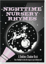 Title: Nighttime Nursery Rhymes: A Bedtime Shadow Book: Use a flashlight to shine the images on your bedroom wall!, Author: Paulding Barbara