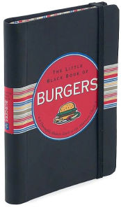 The Little Black Book of Burgers