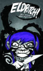 Eldritch!, Volume 1