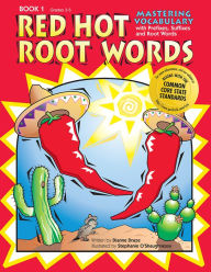 Title: Red Hot Root Words: Mastering Vocabulary With Prefixes, Suffixes, and Root Words (Book 1, Grades 3-5), Author: Dianne Draze