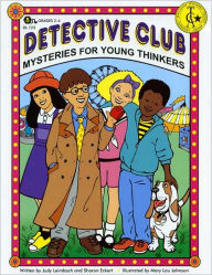 Title: Detective Club: Mysteries for Young Thinkers (Grades 2-4), Author: Judy Leimbach