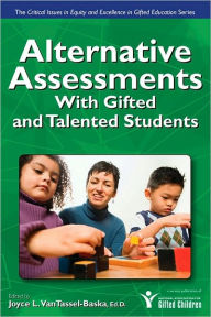 Title: Alternative Assessments With Gifted and Talented Students / Edition 1, Author: Joyce VanTassel-Baska