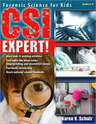 Title: CSI Expert!: Forensic Science for Kids (Grades 5-8), Author: Karen K. Schulz