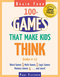 Title: Brain Food: 100+ Games That Make Kids Think, Author: Paul Fleisher