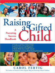 Title: Raising a Gifted Child: A Parenting Success Handbook, Author: Carol Fertig