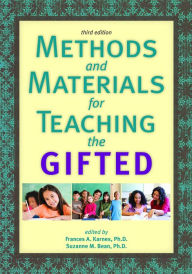 Title: Methods and Materials for Teaching the Gifted / Edition 3, Author: Frances A. Karnes
