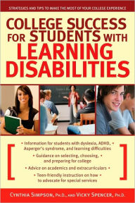 College Success for Students With Learning Disabilities: Strategies and Tips to Make the Most of Your College Experience