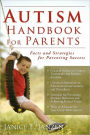 Autism Handbook for Parents: Facts and Strategies for Parenting Success