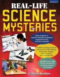 Title: Real-Life Science Mysteries: Grades 5-8, Author: Colleen Kessler