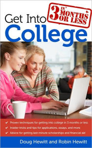 Title: Get Into College in 3 Months or Less, Author: Doug Hewitt
