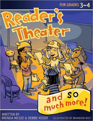 Title: Reader's Theater...and So Much More!: Grades 3-4, Author: Brenda McGee