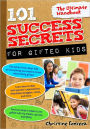 101 Success Secrets for Gifted Kids: The Ultimate Handbook