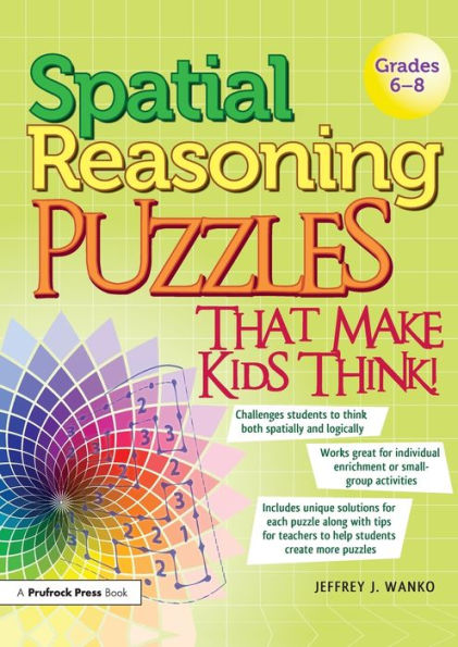 Spatial Reasoning Puzzles That Make Kids Think!: Grades 6-8