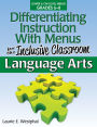 Differentiating Instruction With Menus for the Inclusive Classroom: Language Arts (Grades 6-8)