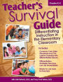Teacher's Survival Guide: Differentiating Instruction in the Elementary Classroom