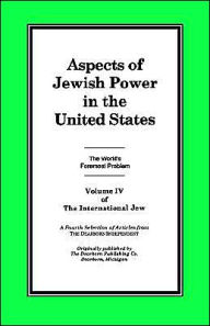 International Jew: Aspects of Jewish Power in the United States