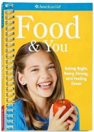 Food and You: Eating Right, Being Strong, and Feeling Great