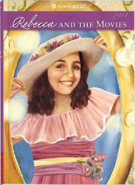 Rebecca and the Movies (American Girl Collection Series: Rebecca #4)