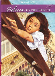 Rebecca to the Rescue (American Girl Collection Series: Rebecca #5)