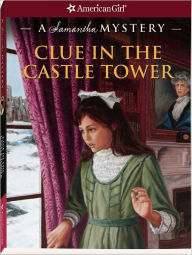 Clue in the Castle Tower: A Samantha Mystery (American Girl Mysteries Series)