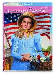 Changes for Caroline (American Girl Collection Series: Caroline #6)