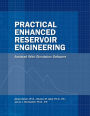 Practical Enhanced Reservoir Engineering: Assisted With Simulation Software / Edition 1