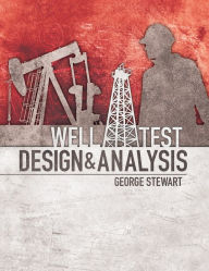 Title: Well Test Design and Analysis, Author: George Stewart