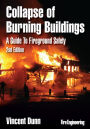 Collapse of Burning Buildings: A Guide to Fireground Safety, 2nd Edition / Edition 2