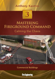 Mastering Fireground Command: Calming the Chaos DVD#3: Commercial Buildings