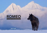 Romeo: The Adventures of an Alaskan Wolf