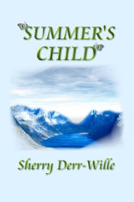 Title: Summer's Child, Author: Sherry Derr-Wille