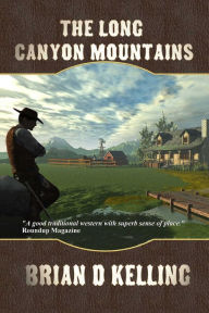 Title: The Long Canyon Mountains, Author: Brian D Kelling