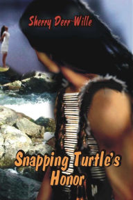 Title: Snapping Turtle's Honor, Author: Sherry Derr-Wille