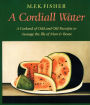 A Cordiall Water: A Garland of Odd and Old Receipts to Assuage the Ills of Man and Beast