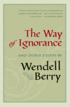 Alternative view 1 of The Way of Ignorance: And Other Essays