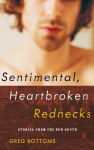 Alternative view 1 of Sentimental, Heartbroken Rednecks: Stories from the New South