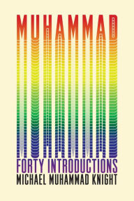 Title: Muhammad: Forty Introductions, Author: Michael Muhammad Knight