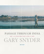 Passage Through India: An Expanded and Illustrated Edition