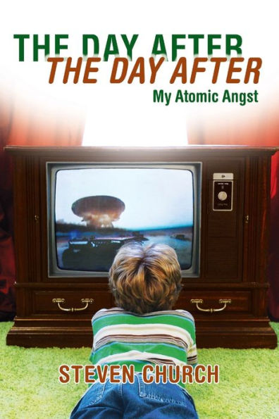 The Day After The Day After: My Atomic Angst