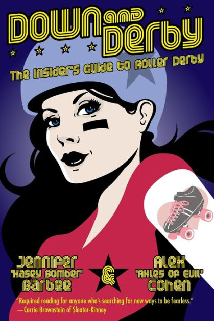 Down and Derby: The Insider's Guide to Roller Derby|eBook