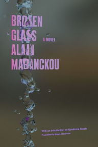 Title: Broken Glass: A Novel, Author: Alain Mabanckou